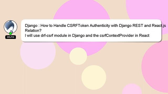 Django : How to Handle CSRFToken Authenticity with Django REST and React.js Relation? смотреть онлайн