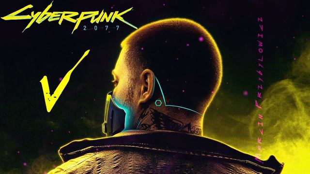 Cyberpunk 2077 OST: V - 937Kbps Flac High Quality. смотреть онлайн