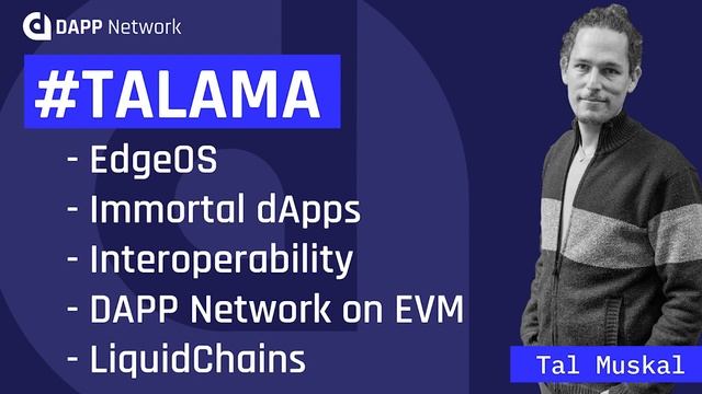 #TALAMA Session: EdgeOS, Immortal dApps, Interoperability, DAPP Network on EVM, and LiquidChains смотреть онлайн