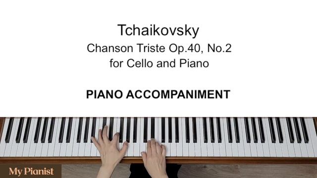 Tchaikovsky - Chanson Triste Op.40, No.2 for Cello and Piano: Piano Accompaniment [Moderate] смотреть онлайн