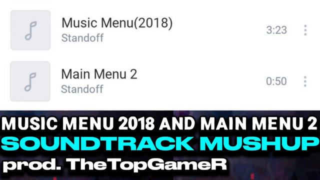 MUSIC MENU 2018 & MAIN MENU 2 SOUNDTRACK MASHUP prod. TheTopGameR | Standoff 2 смотреть онлайн