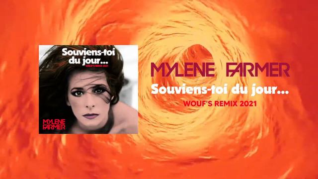 MYLENE FARMER - Souviens-toi du jour... (Wouf's Remix 2021) смотреть онлайн