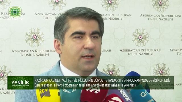 NAZİRLƏR KABİNETİ “ALİ TƏHSİL PİLLƏSİNİN DÖVLƏT STANDARTI VƏ PROQRAMI”NDA DƏYİŞİKLIK EDİB смотреть онлайн