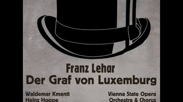 Der Graf von Luxemburg: "Heut' noch werd' ich ehefrau" смотреть онлайн
