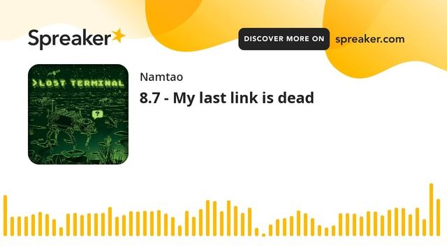 8.7 - My last link is dead смотреть онлайн