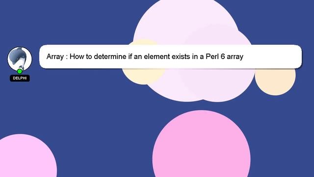 Array : How to determine if an element exists in a Perl 6 array смотреть онлайн