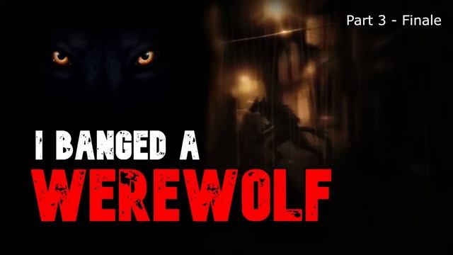 Red In Tooth and Claw | I BANGED A WEREWOLF - Part 3 Finale смотреть онлайн