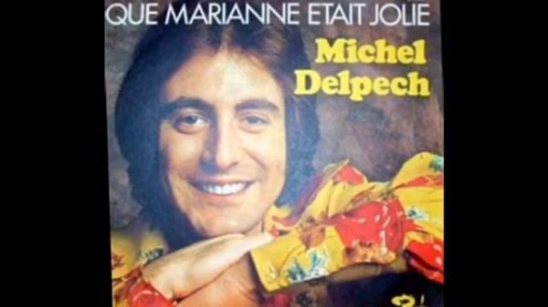 Michel Delpech / Que Marianne etait jolie