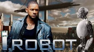 Я, робот (2004).Трейлер.