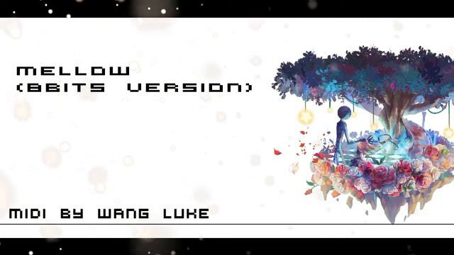 Mellow (8 Bits Version By Manga Estudios) (Midi by Wang Luke ) смотреть онлайн