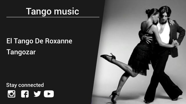 Tangozar – El Tango De Roxanne - Tango Music