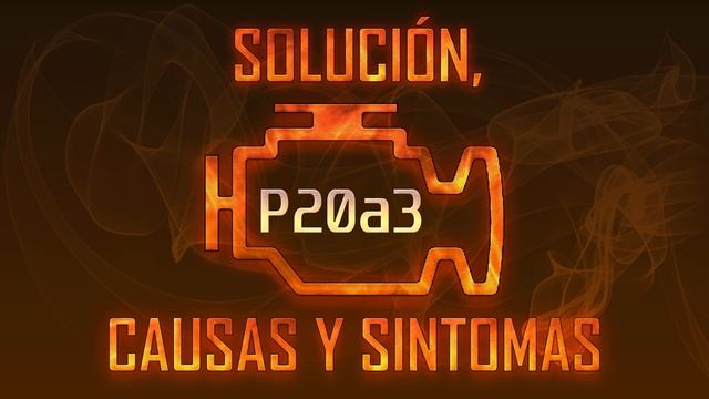 Código P20a3 — Solución, Causas y Sintoma смотреть онлайн