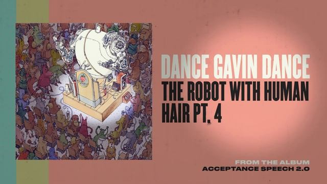 Dance Gavin Dance - The Robot with Human Hair pt. 4 смотреть онлайн