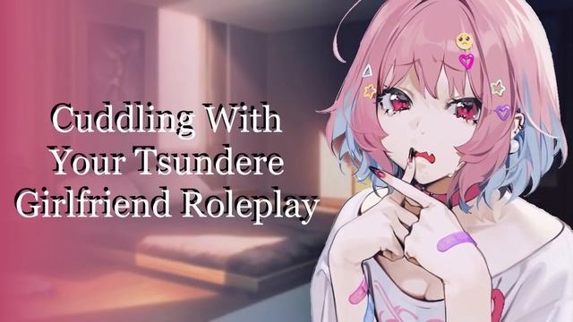 Cuddling With Your Tsundere Girlfriend Roleplay //F4A// смотреть онлайн