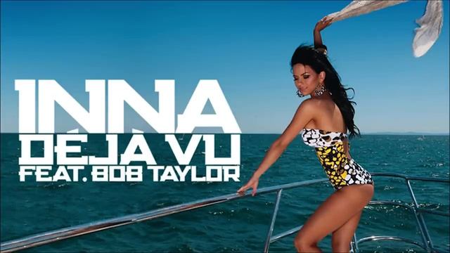 INNA - Deja Vu (feat. Bob Taylor) | Official Audio