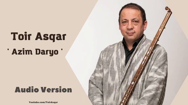 Toir Asqar - Azim Daryo / Тоир Аскар - Азим Дарё