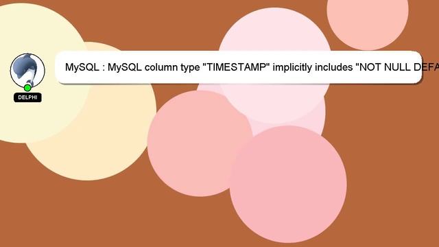 MySQL : MySQL column type "TIMESTAMP" implicitly includes "NOT NULL DEFAULT CURRENT_TIMESTAMP ON UP смотреть онлайн