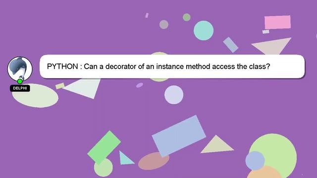PYTHON : Can a decorator of an instance method access the class? смотреть онлайн