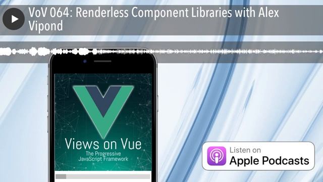 VoV 064: Renderless Component Libraries with Alex Vipond смотреть онлайн