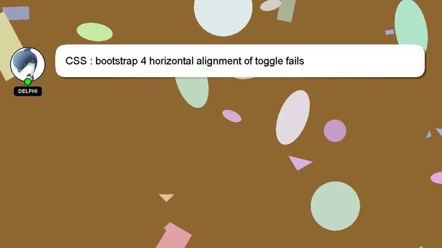 CSS : bootstrap 4 horizontal alignment of toggle fails смотреть онлайн