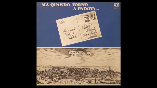 Umberto Marcato - Ma Quando Torno A Padova... (Album Conpleto)