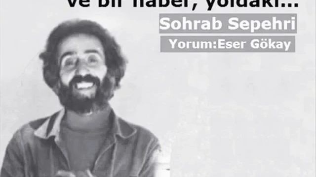 Sohrab Sepehri Ve Bir Haber, Yoldaki... (Yorum: Eser Gökay) смотреть онлайн