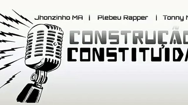 Construção Constituida - Jhonzinho MA | Plebeu Rapper | Tonny MC (Prod. G. Almeida) смотреть онлайн