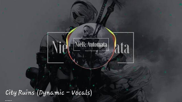 City ruins (dynamic-vocals) Nier automata смотреть онлайн