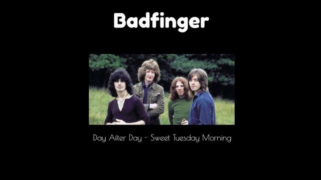 Badfinger - Day After Day/Sweet Tuesday Morning (1972) смотреть онлайн