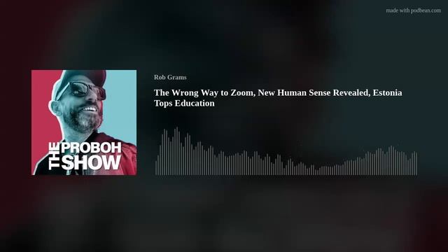 The Wrong Way to Zoom, New Human Sense Revealed, Estonia Tops Education смотреть онлайн
