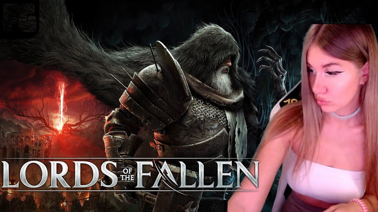 ЛОРДЫ ПАДШИХ/НЕ Dark Souls [2К] полное прохождение ➤ Lords of the Fallen ➤ Девушка стримит ➤5 смотреть онлайн