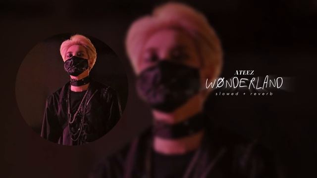 ATEEZ - Wonderland (s l o w e d + r e v e r b) смотреть онлайн