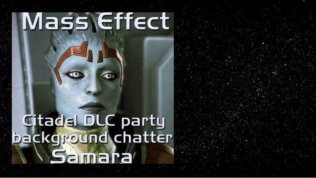 Mass Effect 3: Citadel DLC: Samara's background party chatter смотреть онлайн