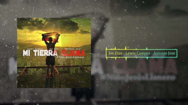 Mi Tierra Clama - Joe Diaz x Lewis Campos x Antonio Jose смотреть онлайн