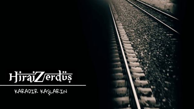 HiraiZerdüş  |  Karadır Kaşların