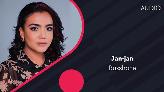 Ruxshona - Jan-jan | Рухшона - Жан-жан (AUDIO)