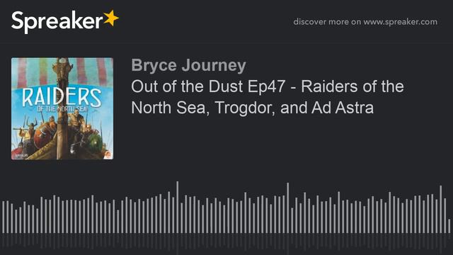 Out of the Dust Ep47 - Raiders of the North Sea, Trogdor, and Ad Astra смотреть онлайн