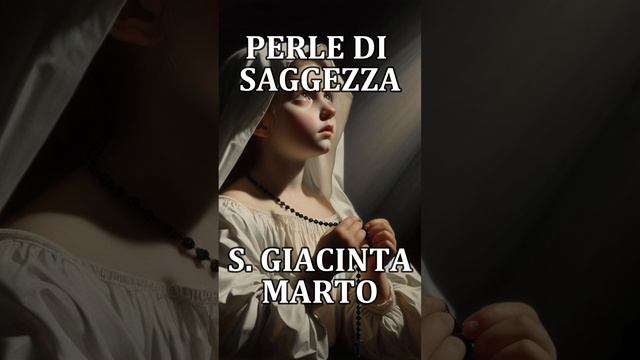 SANTA GIACINTA MARTO - 20 Febbraio - PERLE DI SAGGEZZA #riflessionispirituali #riflessioni смотреть онлайн