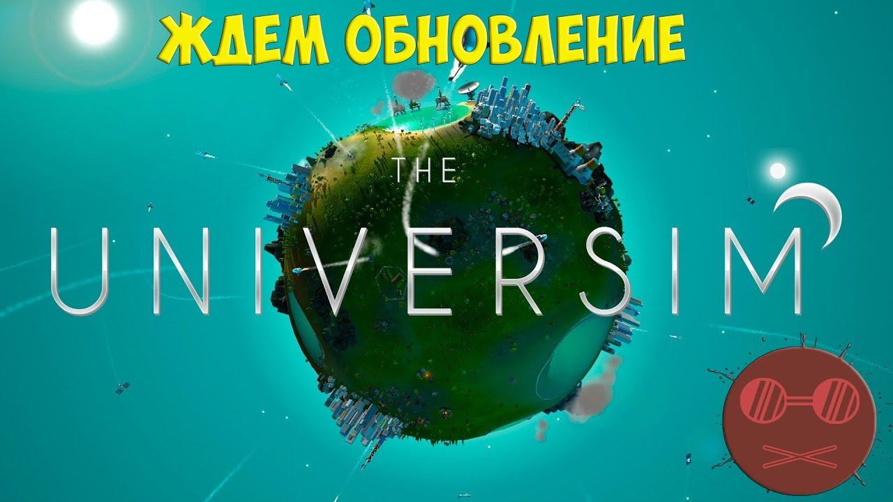 The Universim #5 ЖДЁМ ОБНОВЛЕНИЕ