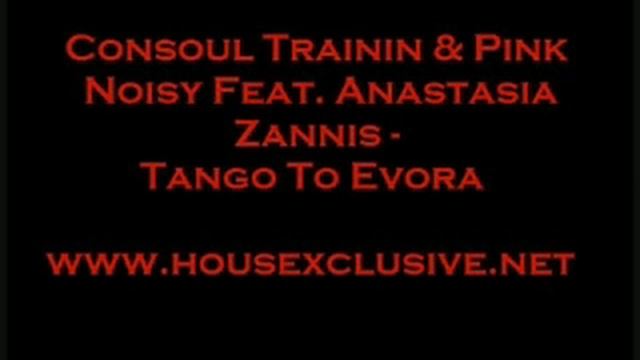 Consoul Trainin & Pink Noisy Ft Anastasia Zannis - Tango To Evora смотреть онлайн