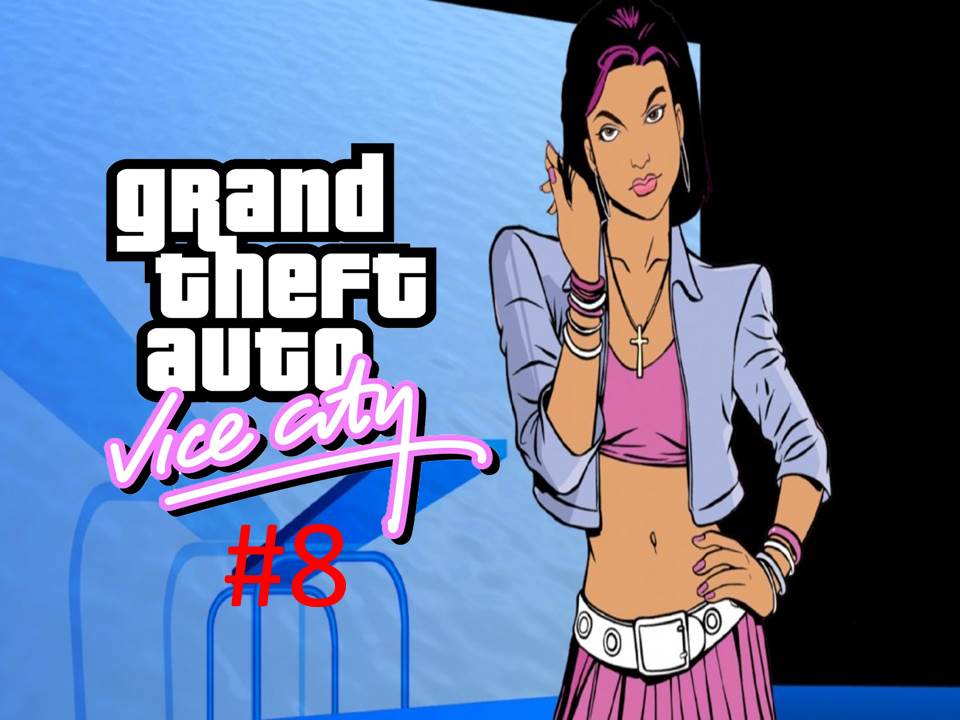 Прохождение игры Grand Theft Auto - Vice City часть #8. смотреть онлайн