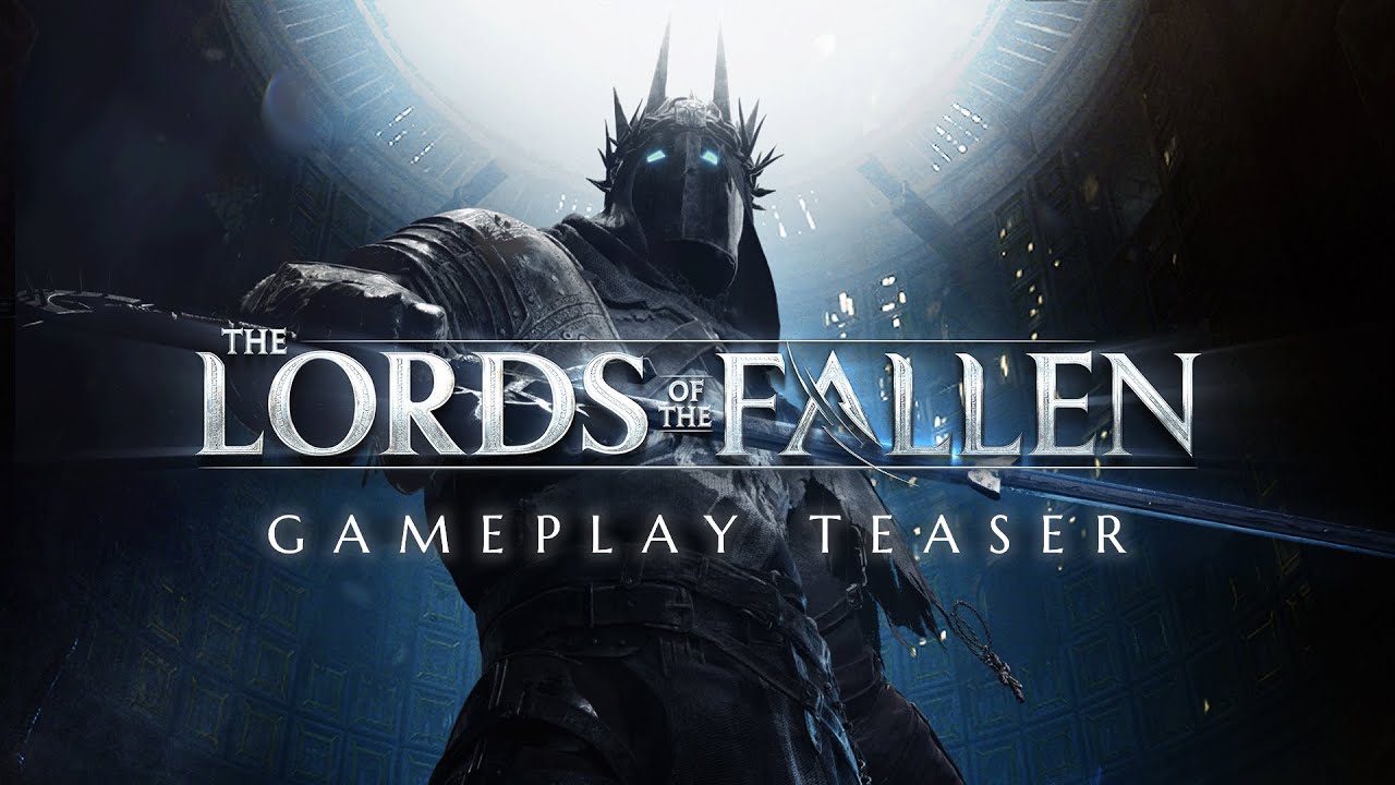 The Lords of the Fallen - Gameplay Teaser Trailer - PC - Steam - PS5 - Xbox Series X/S смотреть онлайн