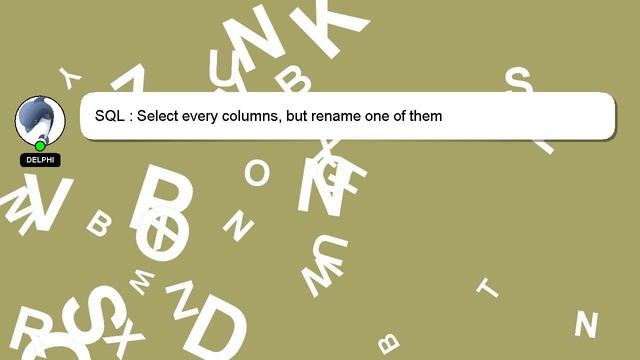 SQL : Select every columns, but rename one of them смотреть онлайн
