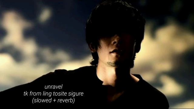 Tk From Ling Tosite Sigure - Unravel (slowed + Reverb)