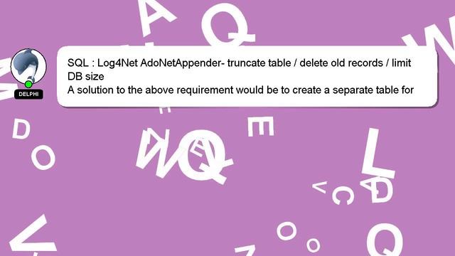 SQL : Log4Net AdoNetAppender- truncate table / delete old records / limit DB size смотреть онлайн