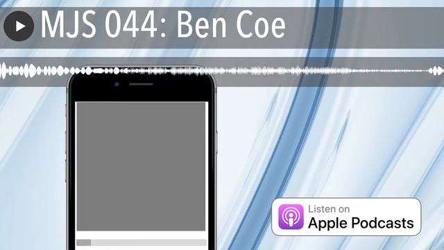 MJS 044: Ben Coe смотреть онлайн
