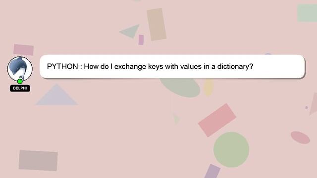 PYTHON : How do I exchange keys with values in a dictionary? смотреть онлайн