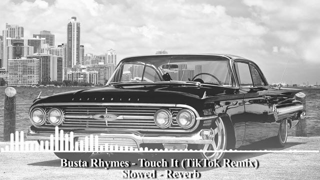 Best Car Music Mix 2021 🔥 Busta Rhymes 🔥 Touch It TikTok Remix Slowed 🔥 Reverb смотреть онлайн
