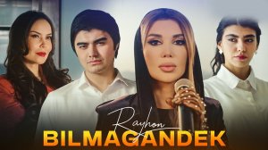 Rayhon - Bilmagandek | Райхон - Билмагандек 2024