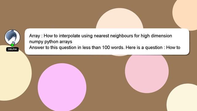 Array : How to interpolate using nearest neighbours for high dimension numpy python arrays смотреть онлайн